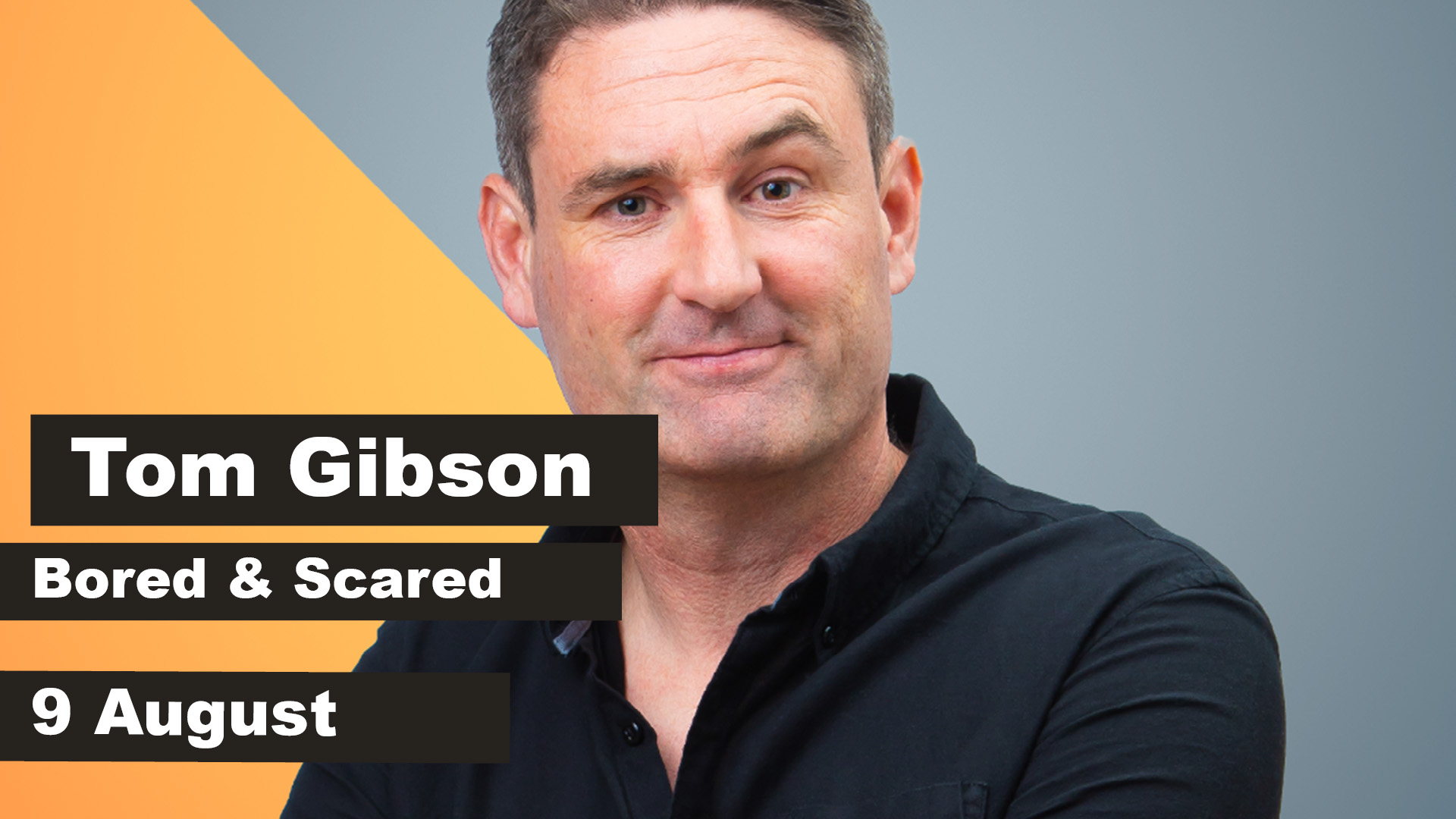 Tom Gibson – Bored & Scared